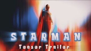 Superman | Teaser Trailer [Starman]