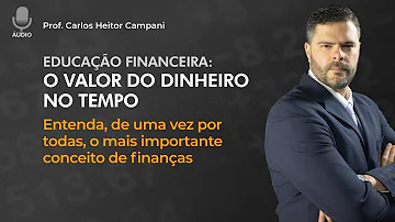 O que você entende quando dizemos que o valor do dinheiro varia no tempo?