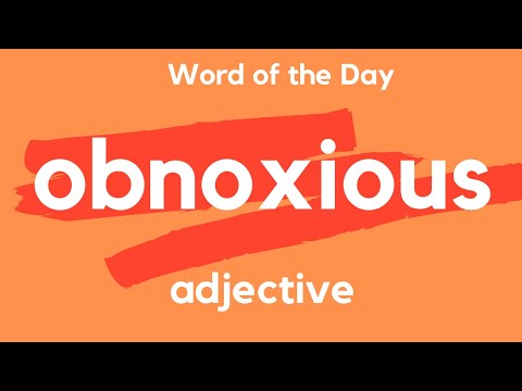 What does OBNOXIOUS mean?