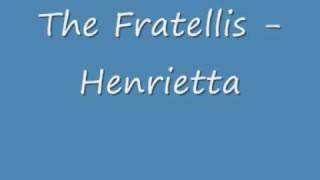 The Fratellis - Henrietta