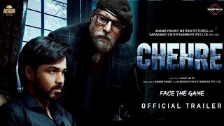 Chehre Trailer | Official Trailer | Amitabh bachchan | Emraan Hashmi |Rumi Jaffery,Anand Pandit