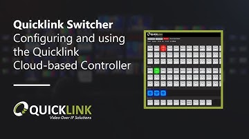 QuickLink StudioPro: Configuring and using the QuickLink Cloud-based Controller
