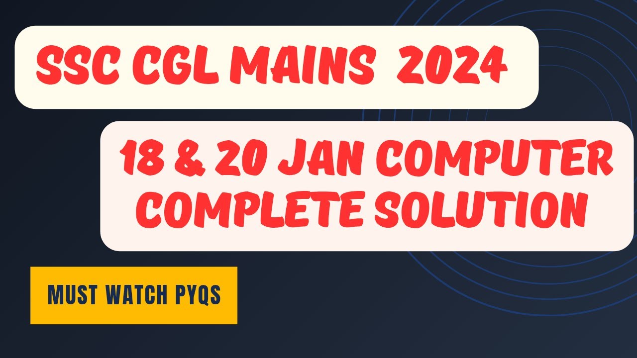 SSC CGL MAINS 2024 || 18 & 20 JAN COMPUTER COMPLETE SOLUTION || SSC CGL ...