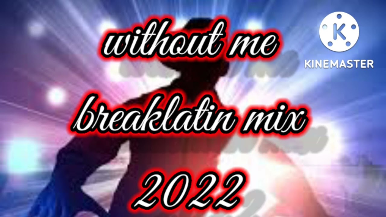 without me breaklatin mix 2022