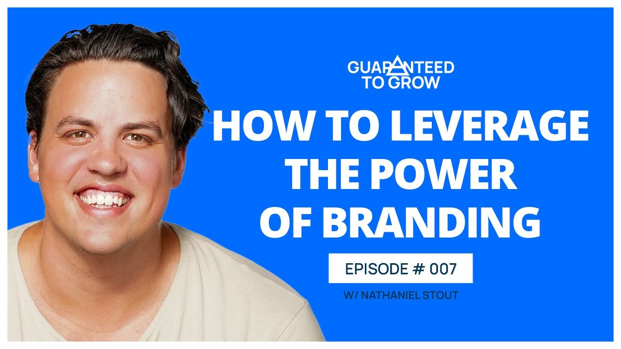 How To Leverage The Power Of Branding with Nathan Stout