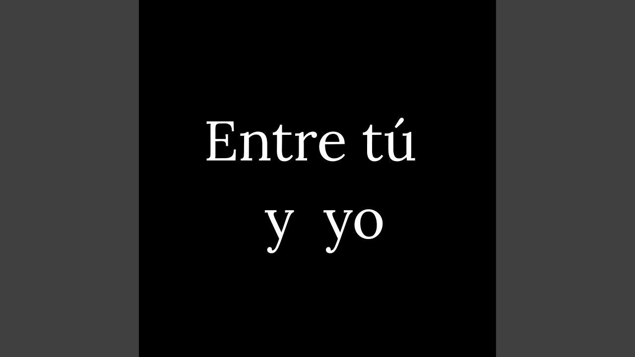 Entre Tú y Yo Peso Tito Oscar Neton