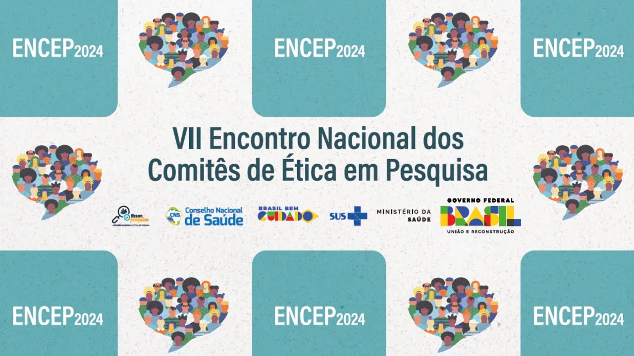 23/07 - Manhã - VII ENCEP - Encontro Nacional dos Comitês de Ética em Pesquisa