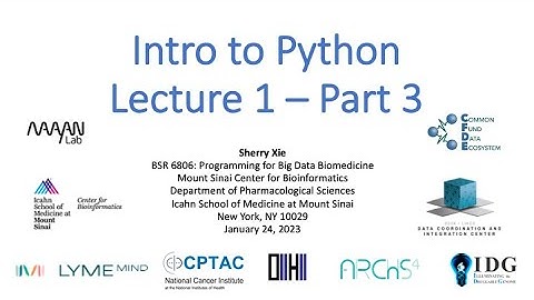 BSR 6806: Lecture1 - Part3 - Intro to Python - Sherry Xie - ISMMS - Spring 2023