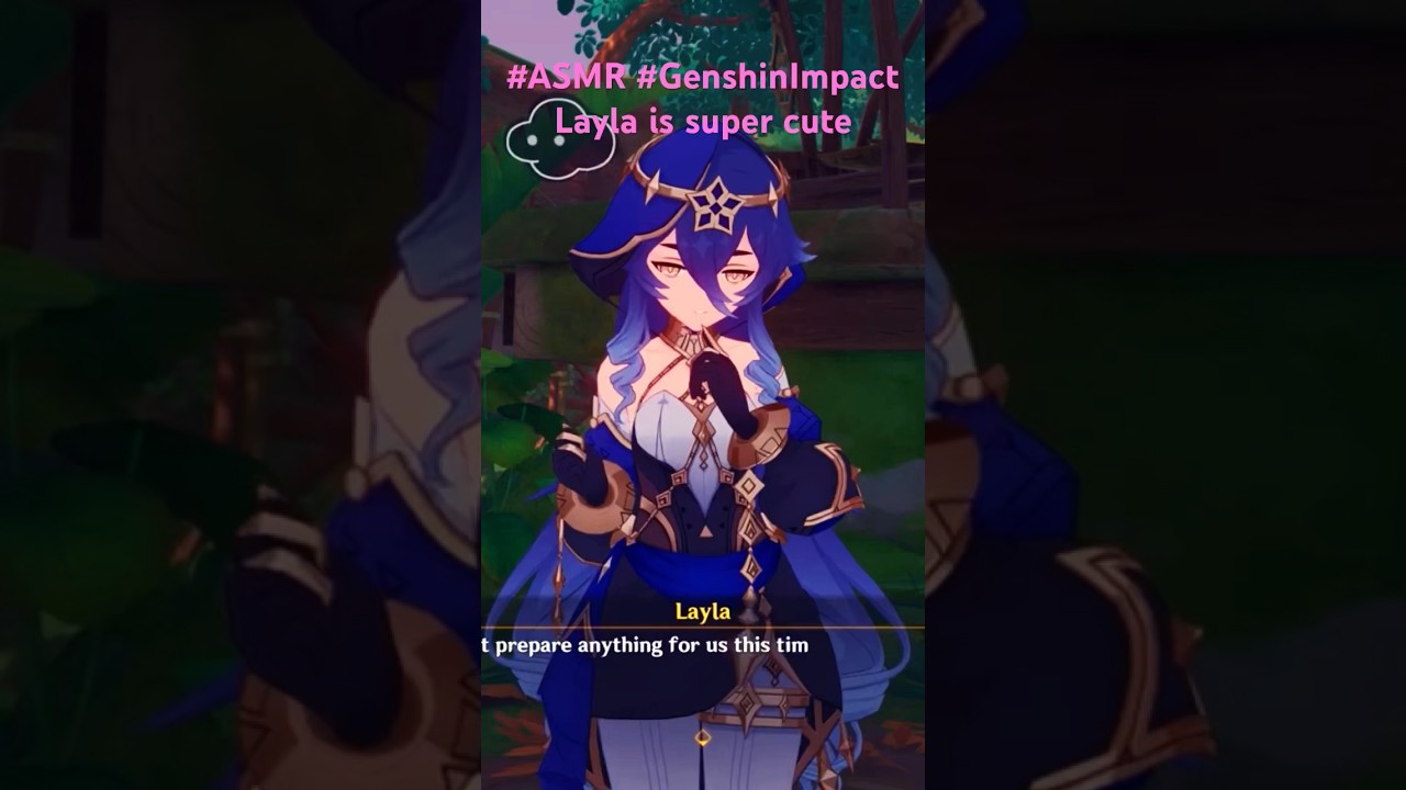 #ASMR Layla being cute in #GenshinImpact ! #asmrmouthsounds