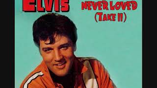 Elvis Presley - The Girl I Never Loved (Take 11)