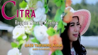 Citra Irani - Gaek Taruang Asam (Official Music Video)