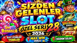 SİZDEN GELENLER SLOT ÖZEL SERİ 28 📍2026 SLOT OYUNLARI YENİLER📍 MAX WİN DOLU📍 (SİZDEN GELEN)