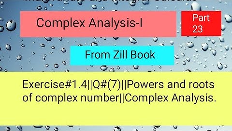 Exercise#1.4||Q#(7)||Powers and roots of complex number||Complex Analysis Part 04