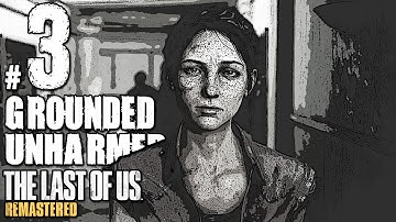 The Last Of Us Remastered Grounded Walkthrough Unharmed Part 3 - The Outskirts