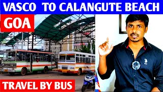 GOA VASCO RAILWAY STATION TO CALANGUTE BEACH BY BUS | CHEAPEST WAY TO REACH BAGA & CALANGUTE BEACH screenshot 5