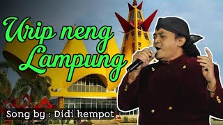 URIP NENG LAMPUNG - DIDI KEMPOT (Lampung Tengah) Video lirik