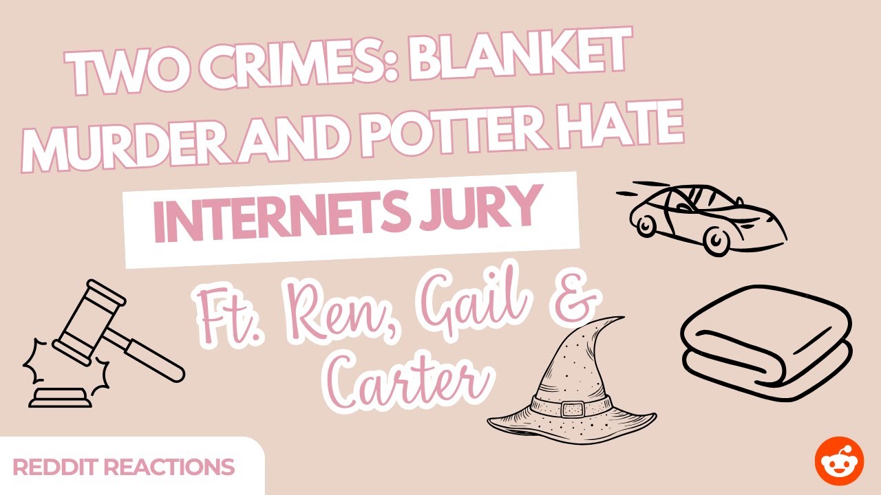 Two Crimes: Blanket Murder and Potter Hate :Reddit Reaction Video!