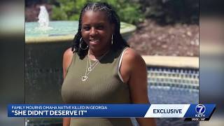 'She didn't deserve it': Family mourns Omaha native killed in Georgia
