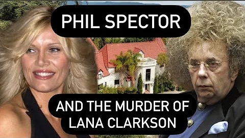 Phil Spector and the Murder of Lana Clarkson | Rea...