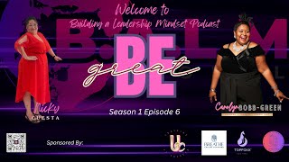 BE GREAT Season 1: Episode 6 | Building and Leading High-Performance Teams