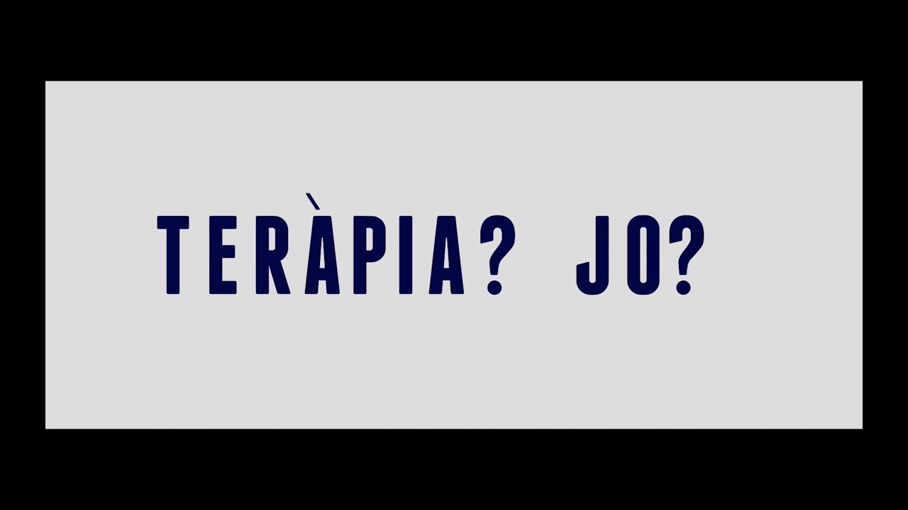 Teràpia? Jo?