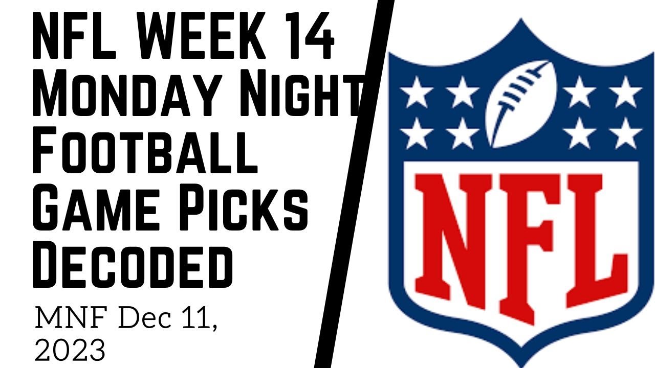 NFL WEEK 14 MONDAY NIGHT FOOTBALL UPDATED PICKS YouTube