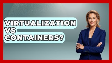 Virtualization Vs Containers? - Your Computer Companion