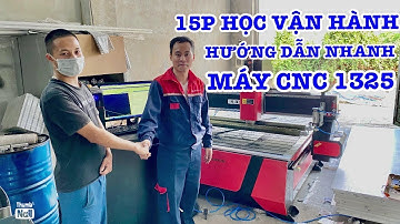 Hướng Dẫn Nhanh 15 Phút Sử Dụng Máy Cắt CNC 1325 Giá Rẻ, Dễ Sử Dụng
