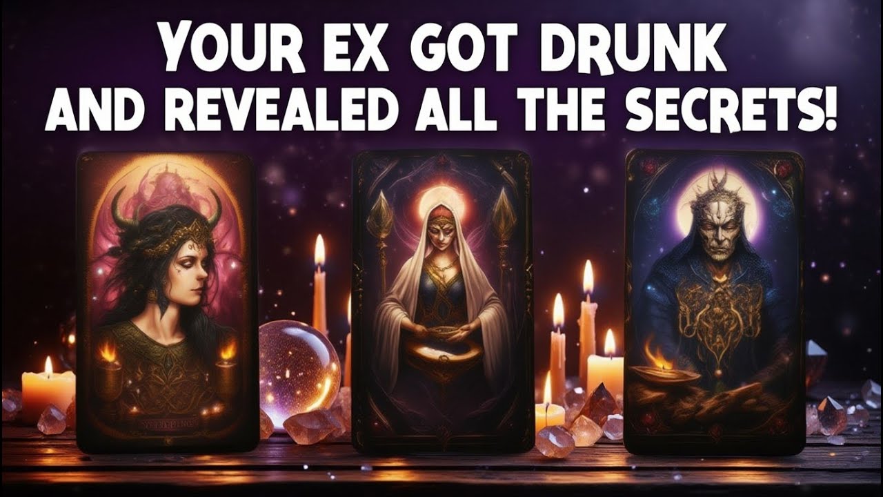 Your Ex Got Drunk Last Night, He Let His Tongue Loose And Revealed All His Secrets! Tarot Reading