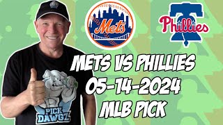 New York Mets vs Philadelphia Phillies 5/14/24 MLB Pick & Prediction | MLB Betting Tips