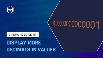 #C4DQuickTip 168: Display more Decimals Values in Cinema 4D