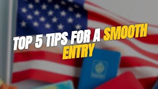 TOP 5 Tips for a Smooth US Border Entry 🇺🇸✈️