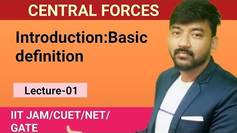 Central Force(Introduction)//Lec-01//IIT JAM/JEST/NET/GATE