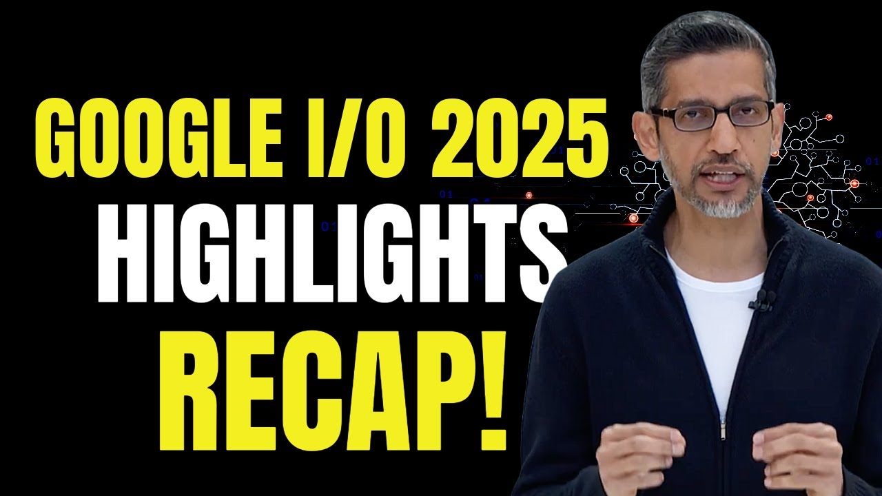 The Future Of AI: Recap Of Google I/O 2025 In Under 15 Minutes - YouTube