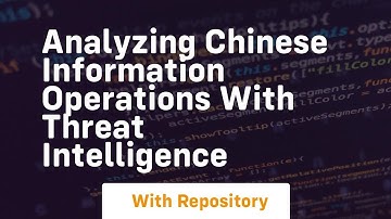 Analyzing chinese information operations with threat intelligence