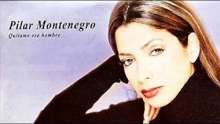 Pilar Montenegro - Quítame Ese Hombre
