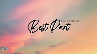 Best Part | Daniel Caesar Ft. H.E.R. (Lyrics)