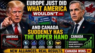 Europe Just Did What America Wouldn’t — And Canada Suddenly Has The Upper Hand