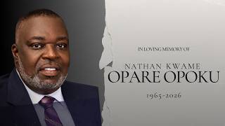 The Memorial, Thanksgiving and Burial Service of the late Nathan Kwame Opare Opoku