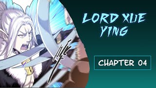 Lord Xue Ying | Snow Eagle Lord Chapter 04 (English)