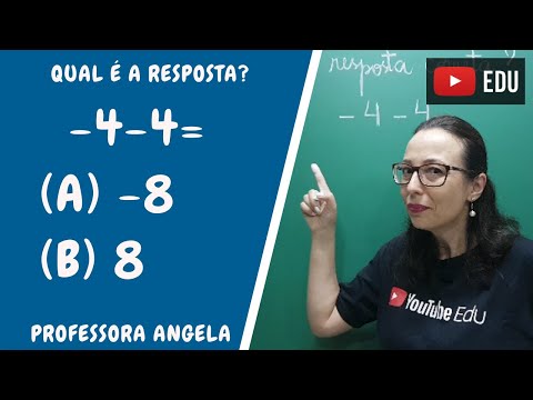 - 4 - 4 = ? Você sabe qual é a resposta correta? Professora Angela