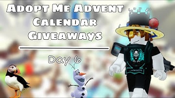 *HUGE* Adopt Me Giveaway(s) • Advent Calendar Giveaways Day 6 • Open Till Christmas || ROBLOX