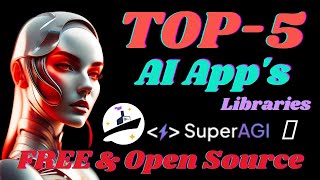 Top 5 FREE & Open Source Libraries for AI App Development