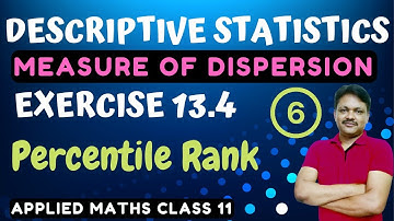 Measure of dispersion Ex 13.4 | Lecture- 6 | Descriptive Statistics Ch- 13 | Percentile rank
