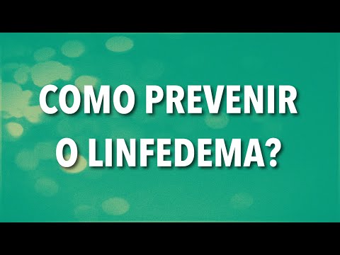 Vídeo: Linfedema Dicas de jardinagem: como evitar o linfedema durante a jardinagem