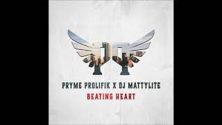 Pryme Prolifik - Beating Heart (Prod. DJ Mattylite)
