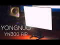 YONGNUO YN300 AIR ОБЗОР И ТЕСТ