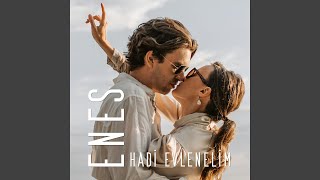 Hadi Evlenelim - Enes