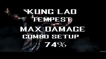 MKX: Kung Lao 74% Setup MAX DAMAGE (Tempest)(With Bonus)(By ETC Mcfly)