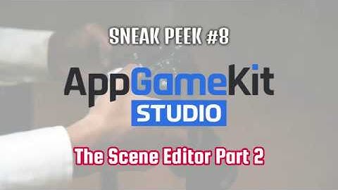 AppGameKit Studio Sneak Peek #8 Scene Editor Part 2